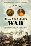 Cover: Mr. and Mrs. Madison's War - Bloomsbury Press