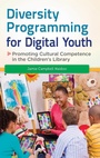 Cover: Diversity Programming for Digital Youth - Libraries Unlimited Inc