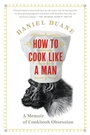Cover: How to Cook Like a Man - Bloomsbury Publishing USA