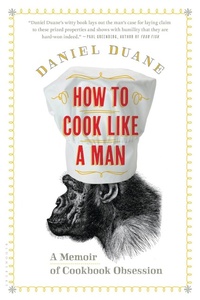 Enlarge image Cover: How to Cook Like a Man - Bloomsbury Publishing USA