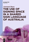 Cover: The Use of Signing Space in a Shared Sign Language of Australia - De Gruyter Mouton