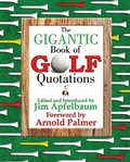 Cover: The Gigantic Book of Golf Quotations - Skyhorse Publishing