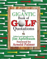 Abbildung von: The Gigantic Book of Golf Quotations - Skyhorse Publishing