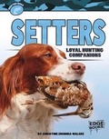 Cover: Hunting Dogs Setters Loyal Hunting Companions - Capstone Press