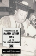 Cover: The Making of Martin Luther King and the Civil Rights Movement - Palgrave Macmillan