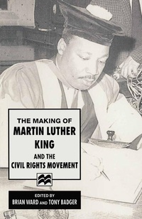 Enlarge image Cover: The Making of Martin Luther King and the Civil Rights Movement - Palgrave Macmillan