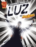 Cover: El Iluminante Mundo de la Luz Con Max Axiom, Supercientifico (the Illuminating World of Light with Max Axiom, Super Scientist) - Capstone Press