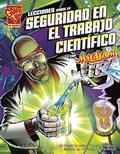 Cover: Lecciones Sobre La Seguridad En El Trabajo Cientifico Con Max Axiom, Supercientific (Lessons in Science Safety with Max Axiom, Super Scientist) - Capstone Press