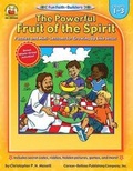 Cover: The Powerful Fruit of the Spirit, Grades 1 - 3 - Carson Dellosa Publishing Company