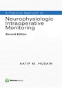 Cover: A Practical Approach to Neurophysiologic Intraoperative Monitoring - Demos Medical Publishing