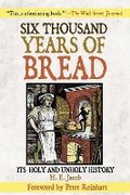 Cover: Six Thousand Years of Bread - Skyhorse Publishing