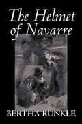 Cover: The Helmet of Navarre by Bertha Runkle, Fiction, Historical - Aegypan