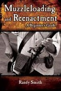 Cover: Muzzleloading and Re-enactment - Skyhorse Publishing