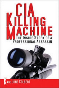 Enlarge image Cover: CIA Killing Machine - Skyhorse Publishing