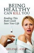Cover: Being Healthy Can Kill You - America Star Books