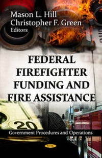 Abbildung von: Federal Firefighter Funding & Fire Assistance - Nova Science Publishers Inc