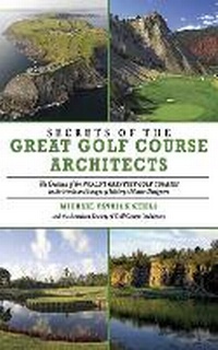 Abbildung von: Secrets of the Great Golf Course Architects - Skyhorse Publishing