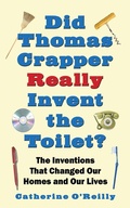 Cover: Did Thomas Crapper Really Invent the Toilet? - Skyhorse Publishing