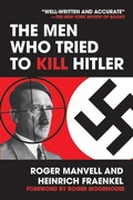 Cover: The Men Who Tried to Kill Hitler - Skyhorse Publishing