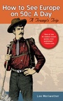 Cover: How To See Europe on 50c a Day - Skyhorse Publishing