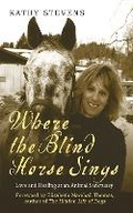 Cover: Where the Blind Horse Sings - Skyhorse Publishing