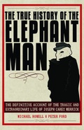 Cover: The True History of the Elephant Man - Skyhorse Publishing