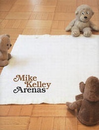 Enlarge image Cover: Mike Kelley - Arenas - Skarstedt Fine Art,US