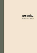 Cover: Juan Munoz - Sculptures - Independent Publisher