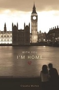 Cover: With You I'm Home - Tate Publishing & Enterprises