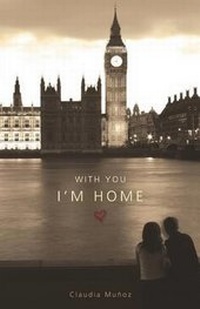Enlarge image Cover: With You I'm Home - Tate Publishing & Enterprises