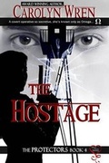 Cover: The Hostage (the Protectors Series 4) - Secret Cravings Publishing