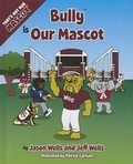 Cover: Bully Is Our Mascot - Mascot Books