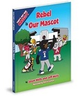 Cover: Rebel Is Our Mascot - Mascot Books