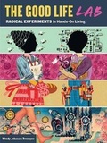 Cover: The Good Life Lab - Storey Publishing LLC