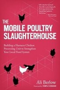 Abbildung von: The Mobile Poultry Slaughterhouse - Storey Publishing LLC