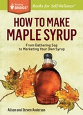 Cover: How to Make Maple Syrup - Storey Publishing LLC