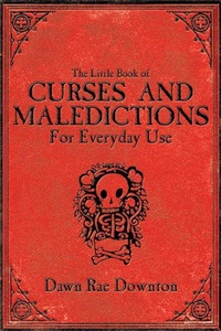 Enlarge image Cover: The Little Book of Curses and Maledictions for Everyday Use - Skyhorse Publishing