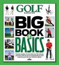 Abbildung von: Golf Magazine:Big Book of Basics - Time Inc Home Entertaiment