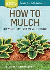 Enlarge image Cover: How to Mulch - Storey Publishing LLC