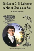 Cover: The Life of C. S. Rafinesque, a Man of Uncommon Zeal - American Philosophical Society Press