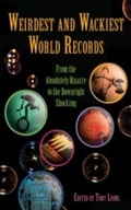 Cover: Weirdest and Wackiest World Records - Skyhorse Publishing