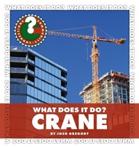 Enlarge image Cover: What Does It Do? Crane - Cherry Lake Publishing