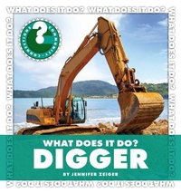 Enlarge image Cover: What Does It Do? Digger - Cherry Lake Publishing