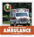 Cover: What Does It Do? Ambulance - Cherry Lake Publishing