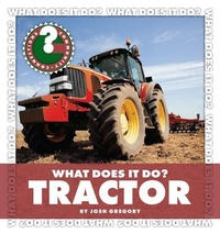 Enlarge image Cover: What Does It Do? Tractor - Cherry Lake Publishing