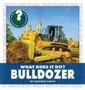 Cover: What Does It Do? Bulldozer - Cherry Lake Publishing