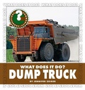 Cover: What Does It Do? Dump Truck - Cherry Lake Publishing