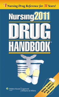 Abbildung von: Nursing Drug Handbook with Online Toolkit 2011 - Lippincott Williams and Wilkins