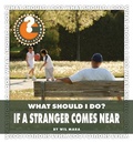 Cover: What Should I Do? If a Stranger Comes Near - Cherry Lake Publishing
