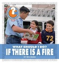 Cover: What Should I Do? If There Is a Fire - Cherry Lake Publishing